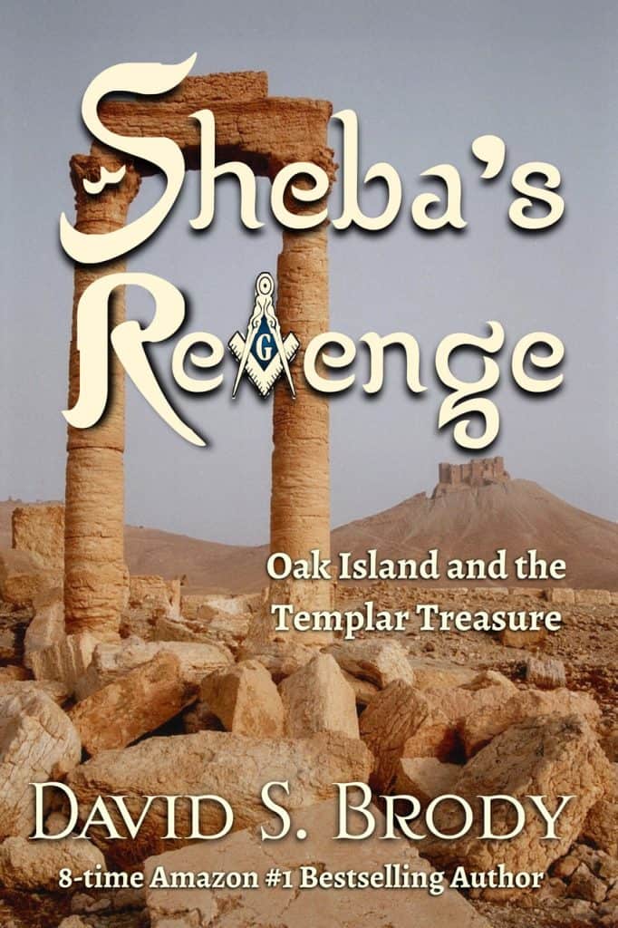Brody, David S: Sheba’s Revenge: Oak Island and the Templar Treasure ...