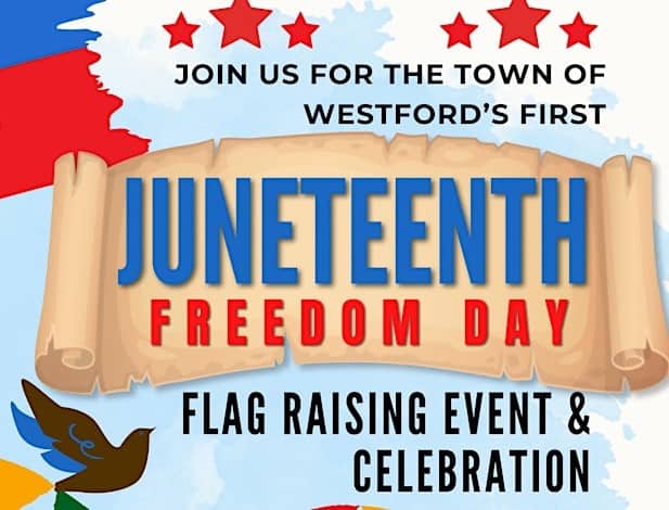 Westford's First Juneteenth Flag Raising on the Town Common & Celebration at the Westford Museum